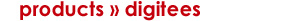 Digitees